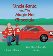 Uncle Santa and The Magic Hot Chocolate: Mrs. Claus's Race Car