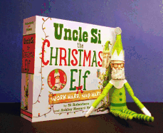 Uncle Si the Christmas Elf: Work Hard, Nap Hard