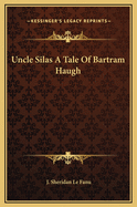 Uncle Silas A Tale Of Bartram Haugh