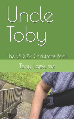 Uncle Toby: The 2022 Christmas Book - Laplume, Tony