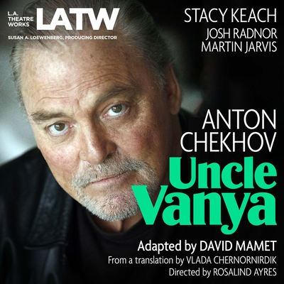 Uncle Vanya - Chekhov, Anton Pavlovich, and Mamet, David, Professor (Translated by), and Radnor, Josh (Read by)