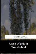 Uncle Wiggily in Wonderland