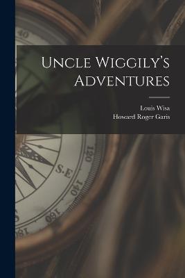 Uncle Wiggily's Adventures - Garis, Howard Roger, and Wisa, Louis