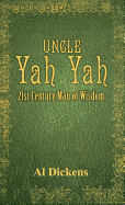 Uncle Yah Yah: 21st Century Man of Wisdom