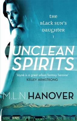 Unclean Spirits: Black Sun's Daughter: Book One - Hanover, M. L. N.