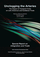 Unclogging the Arteries: The Impact of Transport Costs on Latin American and Caribbean Trade, Special Report on Integration and Trade