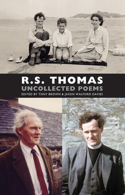 Uncollected Poems - Thomas, R S, and Brown, Tony (Editor), and Davies, Jason Walford (Editor)