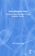 Uncomfortable Wars: Toward a New Paradigm of Low Intensity Conflict