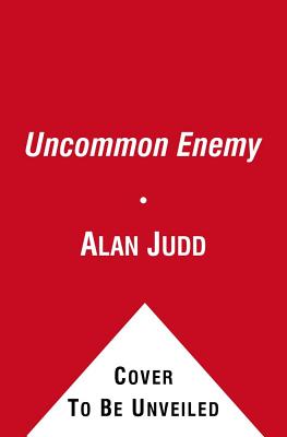 Uncommon Enemy - Judd, Alan