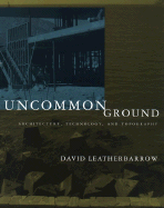 Uncommon Ground: Architecture, Technology, and Topography