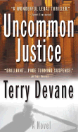 Uncommon Justice - Devane, Terry