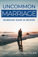 Uncommon Marriage: Marriage Made in Heaven