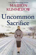 Uncommon Sacrifice: An epic, heartbreaking and gripping World War 2 novel