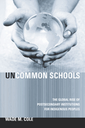 Uncommon Schools: The Global Rise of Postsecondary Institutions for Indigenous Peoples