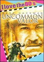 Uncommon Valor [I Love the 80's Edition] - Ted Kotcheff