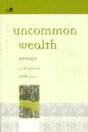 Uncommon Wealth: Essays on Virginia's Wild Places