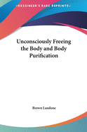 Unconsciously Freeing the Body and Body Purification