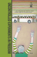 Uncontrolled Experiments in Freedom