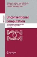 Unconventional Computation: 7th International Conference, Uc 2008, Vienna, Austria, August 25-28, 2008, Proceedings