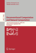 Unconventional Computation and Natural Computation: 11th International Conference, Ucnc 2012, Orlans, France, September 3-7, 2012, Proceedings - Durand-Lose, Jerome (Editor), and Jonoska, Natasa (Editor)