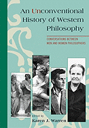 Unconventional History of Western Philosophy: Conversations Between Men and Women Philosophers