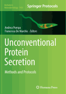Unconventional Protein Secretion: Methods and Protocols