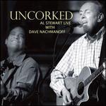 Uncorked: Al Stewart Live With Dave Nachmanoff