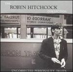 Uncorrected Personality Traits: The Robyn Hitchcock Collection