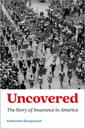 Uncovered: The Story of Insurance in America