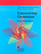 Uncovering Grammar (Teacher Development Series) - Underhill, Adrian, and Thornbury, Scott