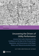 Uncovering the Drivers of Utility Performance: Lessons from Latin America and the Caribbean on the Role of the Private Sector, Regulation, and Governa