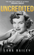 Uncredited (hardback): The Life and Career of Virginia Gregg
