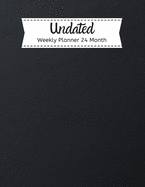 Undated Weekly Planner 24 Month: Academic Monthly & Weekly Planner with To Do List, Size 8.5 x 11 108 Page