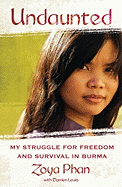 Undaunted: My Struggle for Freedom and Survival in Burma