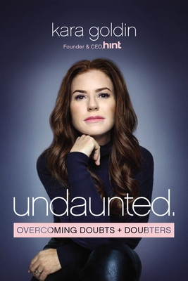 Undaunted: Overcoming Doubts and Doubters - Goldin, Kara