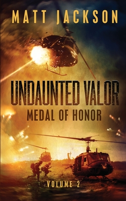 Undaunted Valor: Medal of Honor - Jackson, Matt