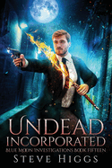 Undead Incorporated: Blue Moon Investigations Book 15
