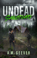 Undead Sanctuary: A Post Apocalyptic Survival Thriller