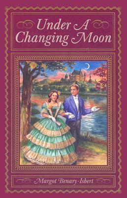 Under a Changing Moon - Benary-Isbert, Margot, and Margot, Benary