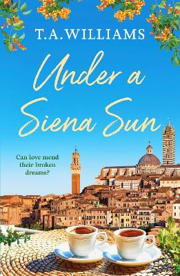 Under a Siena Sun - Williams, T.A.