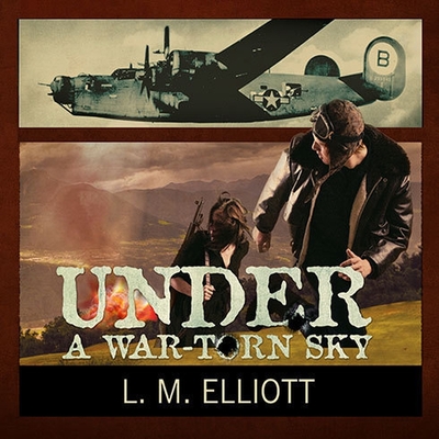 Under a War-Torn Sky - Elliott, L M, and Wiley, Elizabeth (Read by)