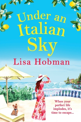 Under An Italian Sky: Escape to beautiful Italy with bestseller Lisa Hobman - Lisa Hobman