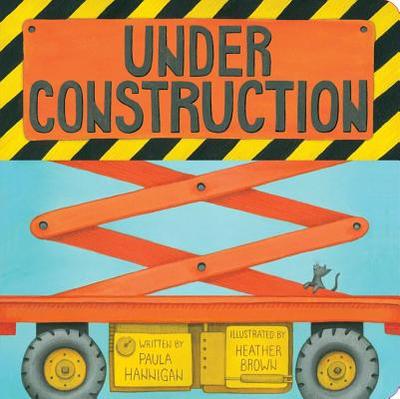 Under Construction - Hannigan, Paula