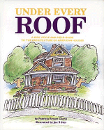 Under Every Roof: A Kid's Style and Field Guide to the Architecture of American Houses - Glenn, Patricia Brown