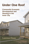 Under One Roof: Community Economic Development and Housing in the Inner City