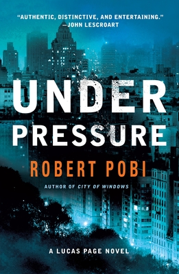 Under Pressure: A Lucas Page Novel - Pobi, Robert
