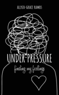 Under Pressure: finding my feelings