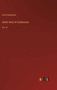 Under Seal of Confession: Vol. III