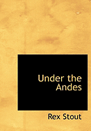 Under the Andes - Stout, Rex