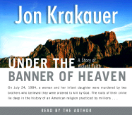 Under the Banner of Heaven: A Story of Violent Faith - Krakauer, Jon